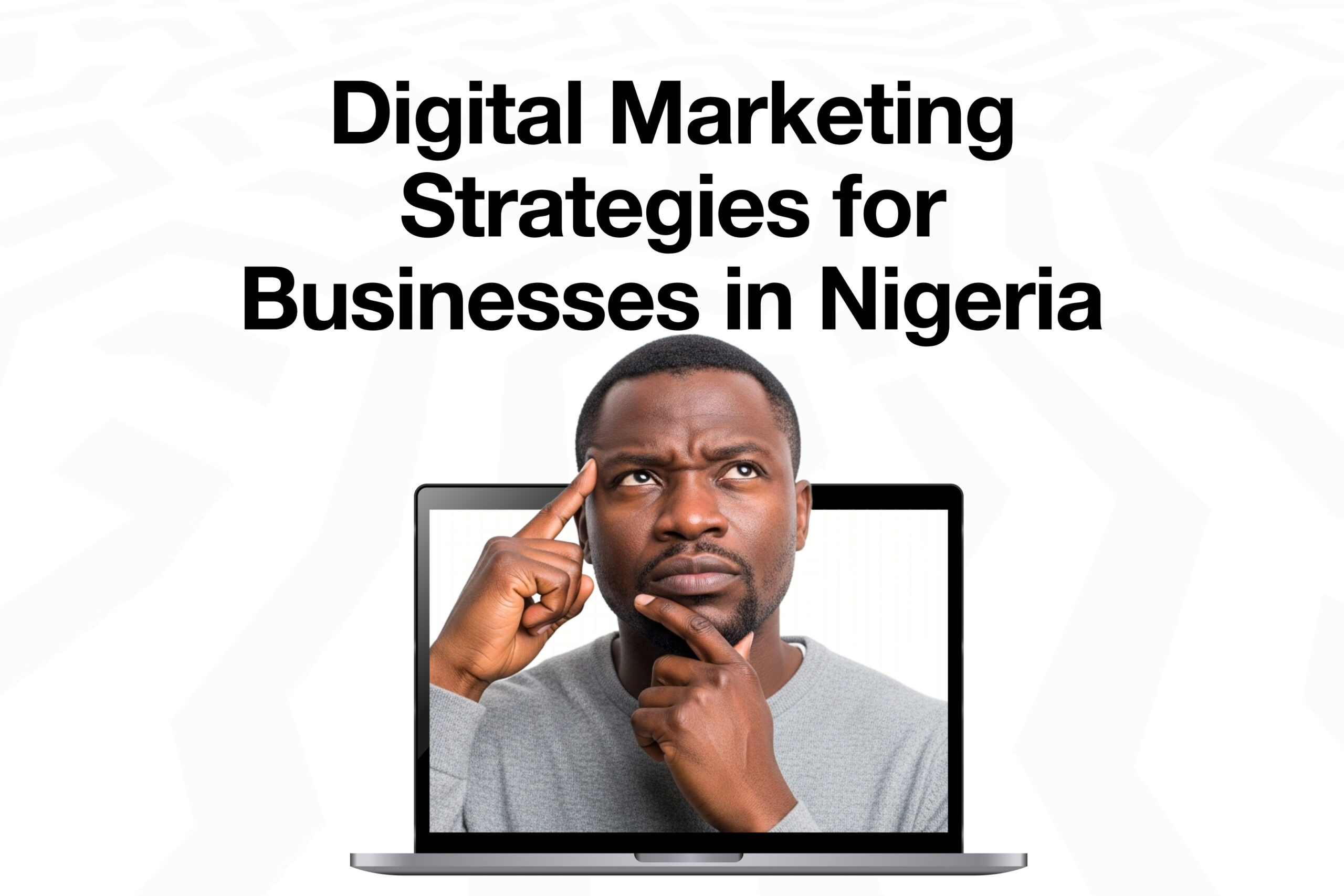 10 Digital Marketing Strategies for Businesses in Nigeria
