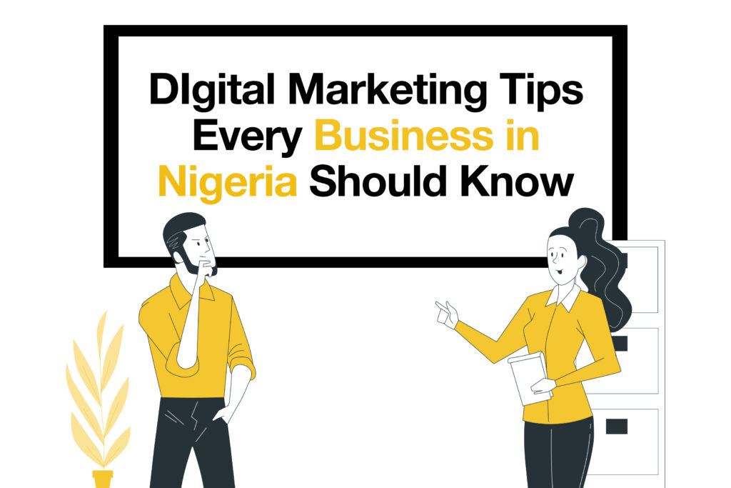 Digital Marketing Tips Every Business in Nigeria Should Know